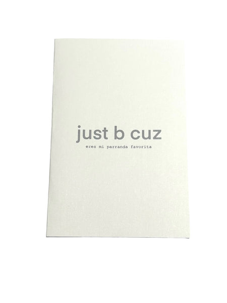 JUST B CUZ- Printed Greeting Card - Parranda