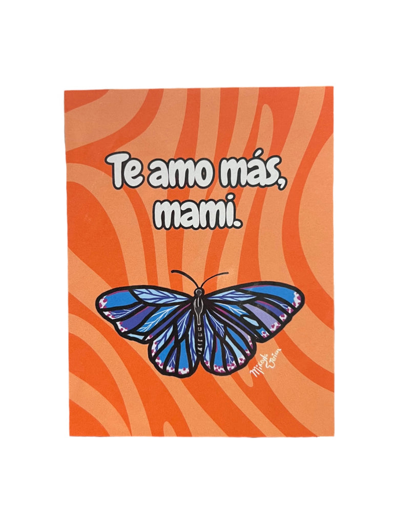 MIKEYLA JERIAN - Greeting Card - Te Amo Más, Mami.