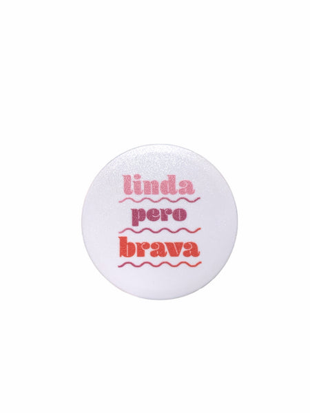 OMA DESIGNS- Linda pero Brava Pop Socket