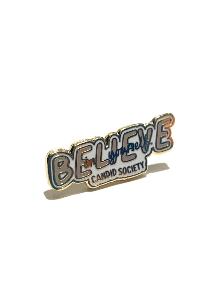 CANDID SOCIETY- Believe Pin